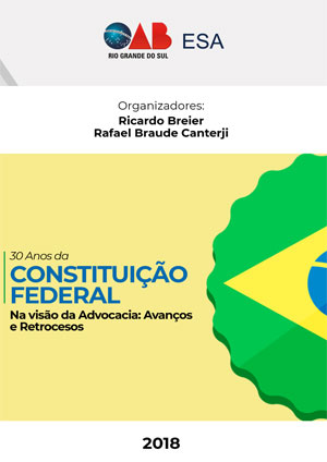 30 anos da Constituição Federal na visão da advocacia. avanços e retrocessos